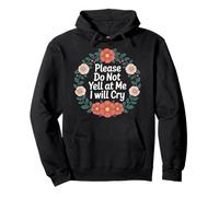 Please Do Not Yell At Me I Will Cry - Felpa con Cappuccio