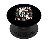Please Do Not Yell At Me I Will Cry - PopSockets PopGrip Adesivo