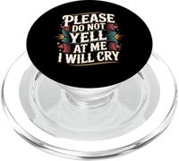Please Do Not Yell At Me I Will Cry - PopSockets PopGrip per MagSafe