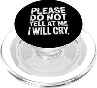 Please Do Not Yell At Me I Will Cry Sensitive Crybaby |- PopSockets PopGrip per MagSafe