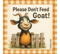 Please Don’t Feed the Goat!