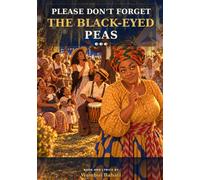 Please Don’t Forget the Black-Eyed Peas