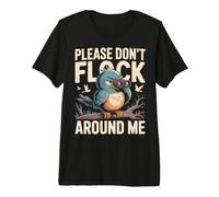 Please Don't Flock Around Me Umorismo Uccelli Ironico Maglietta Premium