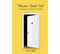 Please, Don't Go: The Conspicuous & the Dystopian Revelations: Conspicuous & Dystopian Revelations