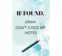 Please Don't Judge My Notes: A Notebook for the Unfiltered Thoughts: A Safe Space for Your Raw, Unfiltered Ideas.