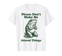 Please Don't Make Me Attend Things Pantofolaio Maglietta