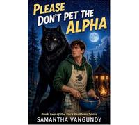 Please Don't Pet the Alpha: 2