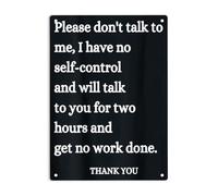 Please Dont Talk To Me I Have No Self-Control And Will Talk To You For Two Hours And Get No Work Done Targa In Latta Durevole Cartello In Metallo Impermeabile Targa In Metallo Per Bar 20X30Cm