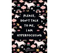 Please don't talk to me, I'm Hyperfocusing | ADHD Hyperfocus Notebook: Dotted 6x9" Journal for Capturing Ideas & Thoughts: ADHD Funny, Simple Design, ... for Jotting Down Ideas While Hyperfocusing