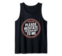 Please Hesitate To Reach out To Me - Canotta
