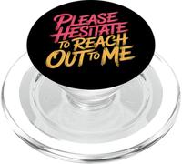 Please Hesitate To Reach Out To Me Introverso antisociale |- PopSockets PopGrip per MagSafe