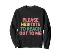 Please Hesitate To Reach out To Me Introvert Antisocial |- Felpa