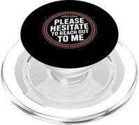 Please Hesitate To Reach Out To Me - PopSockets PopGrip per MagSafe