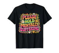 Please Hold I'm Mentally Buffering Caricamento di pensieri - Maglietta