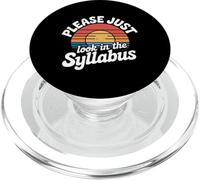Please Just Look In The Syllabus Teacher Frustration - PopSockets PopGrip per MagSafe