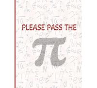 Please Pass the Pi: Graph Notebook Used For Solving Geometry, Math or Science Problems | 8.5 X 11 | 100 graphed pages |: Graph notebook used for solve geometry, math or science problems | 8.5 X 11 | 100 graph pages | HS college ruled
