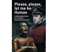Please, please let me be Human: A philosophal look on AI and the psyborg phenomenon