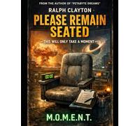 Please Remain Seated: This Will Only Take a Moment: A Terms and Conditions Novel: 3