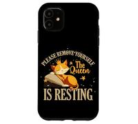 Please remove yourself the queen is resting Custodia per iPhone 11