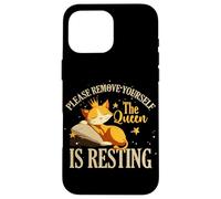 Please remove yourself the queen is resting Custodia per iPhone 16 Pro Max