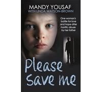Please Save Me: One woman's battle for love and hope