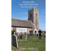 Please sir, can you help me: Voices from the grave