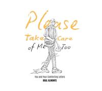 Please Take Care Of Me Too: You and Your Comforting Letters