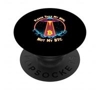 Please Take My Wife Not My BTC Crypto Bitcoin Cryptocurrency PopSockets PopGrip Adesivo
