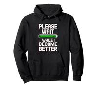 Please Wait While I Become Better - Personal Improvement 99% Felpa con Cappuccio
