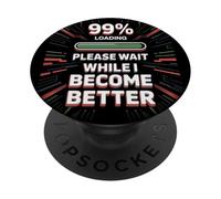 Please Wait While I Become Better - Personal Improvement 99% PopSockets PopGrip Adesivo
