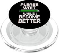 Please Wait While I Become Better - Personal Improvement 99% PopSockets PopGrip per MagSafe