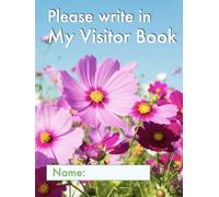 Please write in My Visitor Book: Floral hardcover | Guest record and log for seniors in nursing homes, eldercare situations, and for anyone who struggles to remember visit details!