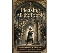 Pleasing All the People: A Collection of A Past Master’s Thoughts