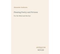 Pleasing Poetry and Pictures: For the Mind and the Eye
