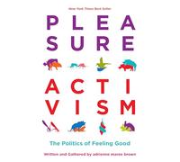 adrienne maree brown Pleasure Activism (Tascabile)