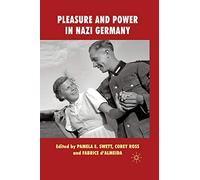Pleasure and Power in Nazi Germany