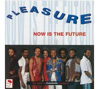 Pleasure - Now Is The Future: The B