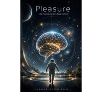 Pleasure - the human brain's final frontier