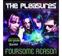 Pleasures,the - Foursome Reason