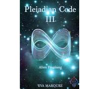 Pleiadian Code III: Alien Fragment: 3