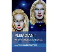 PLEIADIANI: LE VISIONI MULTIDIMENSIONALI