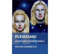 PLEIADIANI: VISIONI MULTIDIMENSIONALI