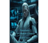 Pleiadianos: E O Chamado Cósmico