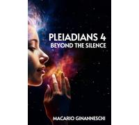 PLEIADIANS 4: BEYOND THE SILENCE