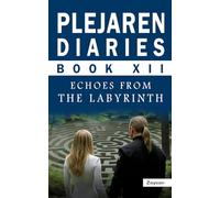 Plejaren Diaries: ECHOES FROM THE LABYRINTH