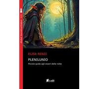 Plenilunio. Piccola guida agli esseri della notte