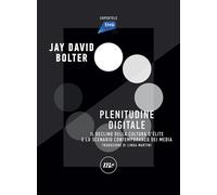 PLENITUDE DIGITALE - Bolter Jay David - 2020 - Minimum Fax