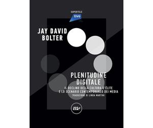 PLENITUDE DIGITALE - Bolter Jay David - 2020 - Minimum Fax