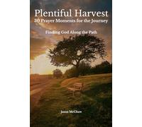 Plentiful Harvest: 30 Prayer Moments for the Journey