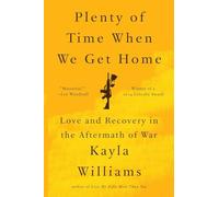 Plenty of Time When We Get Home: Love and Recovery in the Aftermath of War